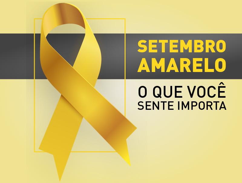 Setembro Amarelo: o que você sente importa!