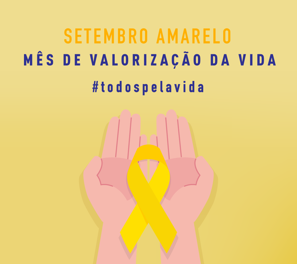 Setembro Amarelo: A vida é a melhor escolha, sempre!